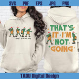 That's It I'm Not Going Svg Trendy Funny Christmas Family Png