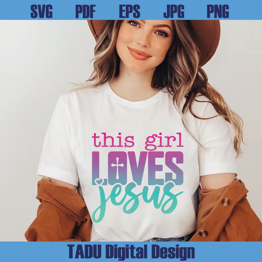 This Girl Loves Jesus Svg Christian Png Religious Svg Faith Png Svg Dxf Eps Files