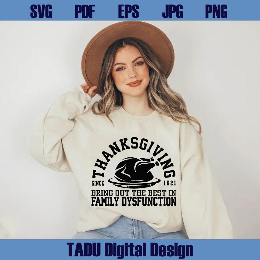 Thanksgiving Svg Bring Out The Best In Family Dysfunction Svg Png