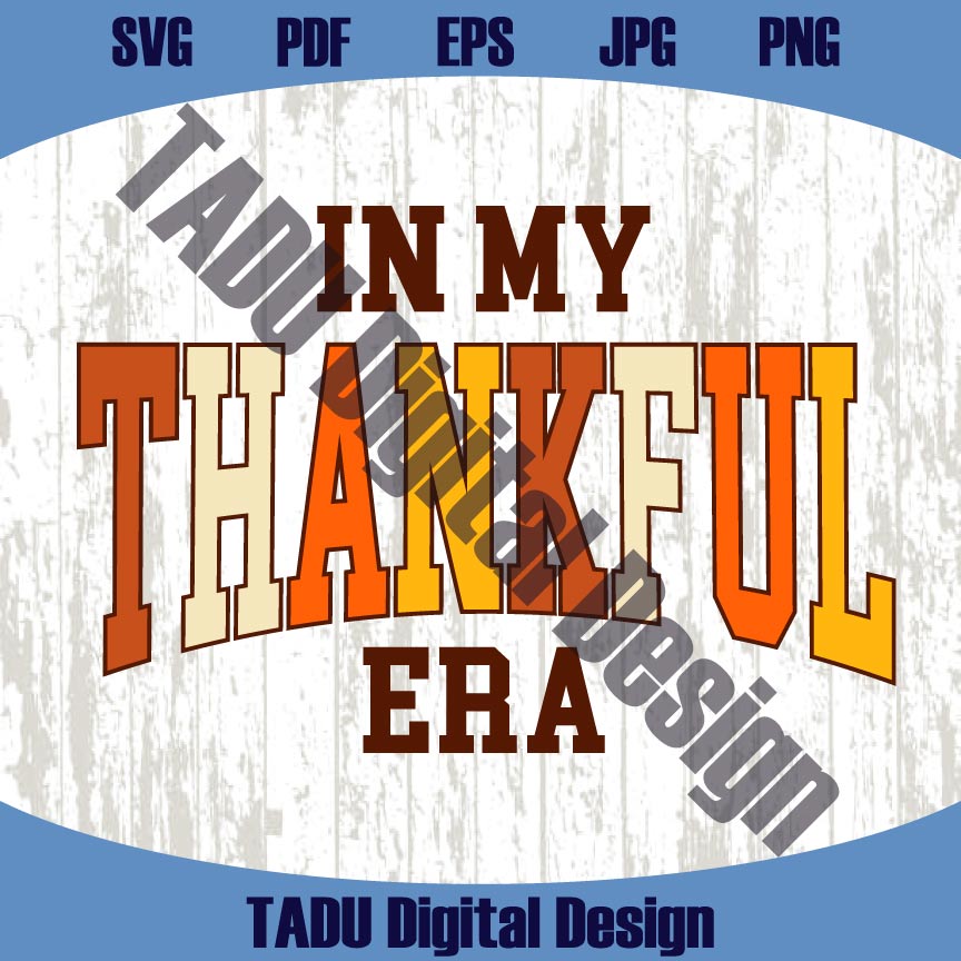 In My Thankful Era Png Thanksgiving Svg Retro Varsity Thankful Png