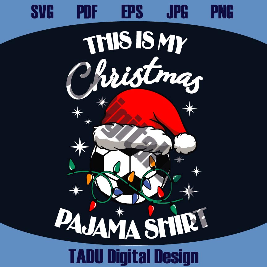 Santa Hat Football Christmas Svg This is My Christmas Pajama Png