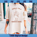 Today I'm A Serious Goose Svg Sarcastic Vintage Trendy Funny Svg - BundleofSVG