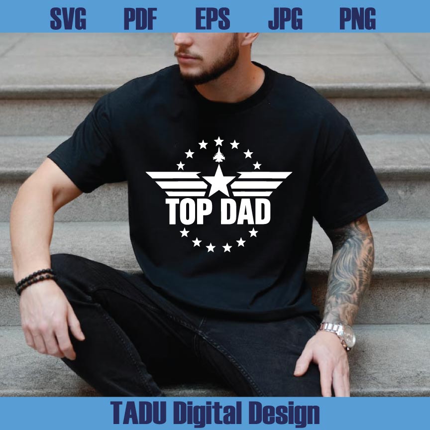 Top Dad Svg Fathers Day Svg Top Gun Svg Top Gun Quote Svg Gift - BundleofSVG