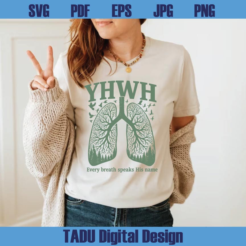 YHWH Lungs Christian Svg Yahweh Every Breath Speak His Name Png - BundleofSVG