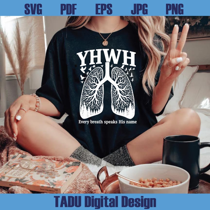 YHWH Lungs Christian Svg Yahweh Every Breath Speak His Name Png - BundleofSVG