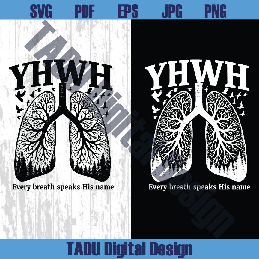 YHWH Lungs Christian Svg Yahweh Every Breath Speak His Name Png - BundleofSVG