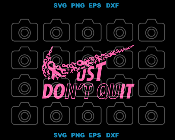 Just cure it Pink Ribbon SVG cancer Just don't quit shirt breast cancer sign gifts svg eps dxf png files for silhouette cameo cricut