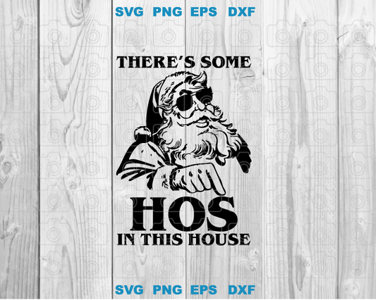 There's some Hos in this house svg Naughty svg Santa svg Raunchy svg Christmas svg png eps dxf files
