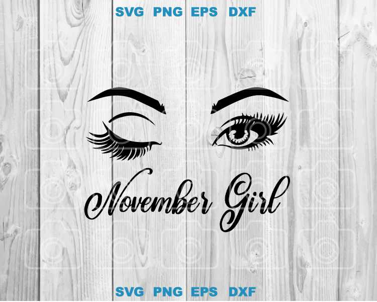 November Girl svg November Girl shirt Birthday Gift for her svg birthday girl party svg png dxf eps cut files Cameo Cricut