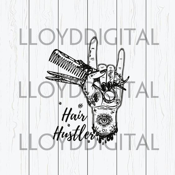 Hairstylist Hair Hustler sign family svg shirt svg dxf png cut files silhouette cricut