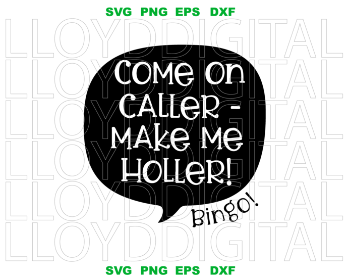 Come on caller make me holler bingo shirt svg Bingo lover Bingo Night gifts game Party svg png dxf files silhouette cameo cricut - BundleofSVG