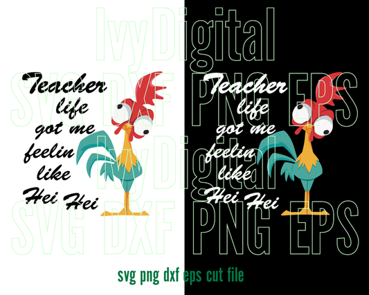 Teacher life got me feelin like hei hei SVG Moana Teacher life svg Printable shirt Teacher gift Party svg eps dxf png cut file cameo cricut