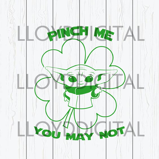 Baby alien svg Pinch me you may not Baby Yoda St Patrick's Day Star wars four leaf clover shirt svg dxf png cut files silhouette cricut - BundleofSVG