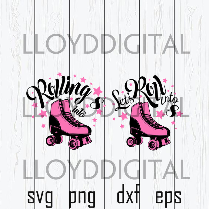 Rolling into 8 SVG Skating Skater 8 Birthday number Shirt Party decor Invitation gifts silhouette svg png dxf cut files cameo cricut - BundleofSVG