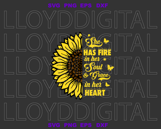 She has fire in her soul and grace in her heart svg Sunflower svg high quality svg eps png dxf cut files for Cricut