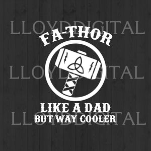 Fa-Thor Like a Dad But Way Cooler SVG Funny Fathers Day shirt Thor Dad birthday svg png dxf cutting files Silhouette cameo Cricut