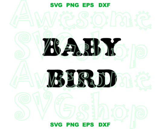 Baby bird SVG Mother Funny Sayings family svg boy girl baby shower mom shirt gifts Party svg eps dxf png cut file silhouette cameo cricut - BundleofSVG