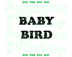 Baby bird SVG Mother Funny Sayings family svg boy girl baby shower mom shirt gifts Party svg eps dxf png cut file silhouette cameo cricut