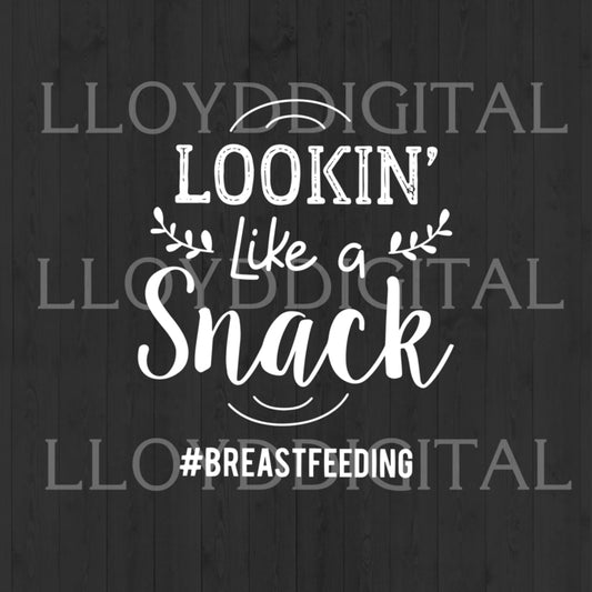 Breastfeeding svg Looking Like a Snack svg Funny Milk Maker shirt gifts svg eps dxf png cut file silhouette cricut - BundleofSVG