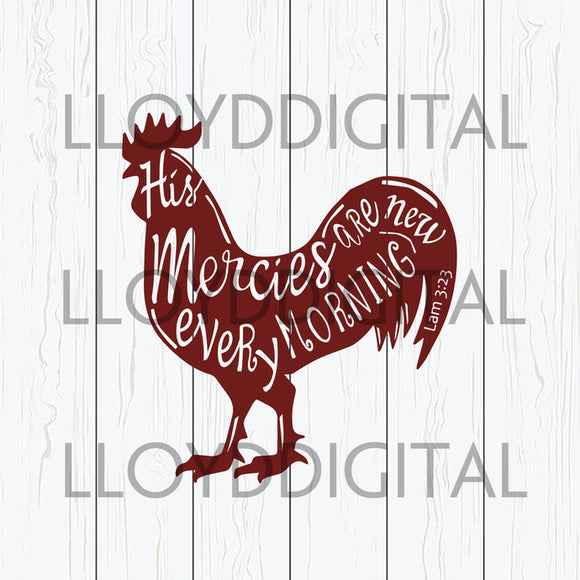 Religious, rooster, bible saying svg, Farmer shirt, Lam 3:23, country living, farm life, farming gift svg png dxf cut file Cricut