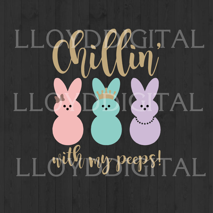 Chillin with my Peeps Svg, Easter Bunny svg Hanging with my Peeps girl svg shirt Download svg dxf png cut files silhouette cricut - BundleofSVG