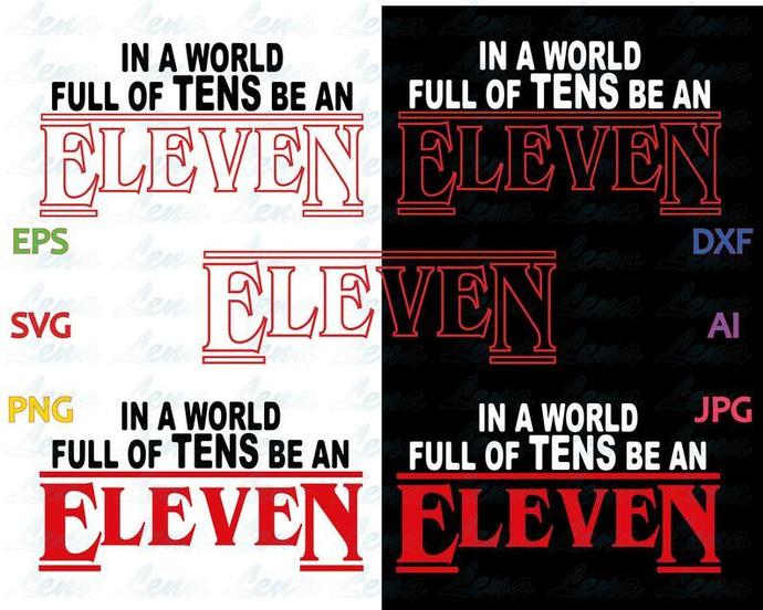 Stranger things SVG Stranger things In a world full of tens, be an eleven shirt Party birthday Gift svg png dxf eps cut file cameo cricut - BundleofSVG