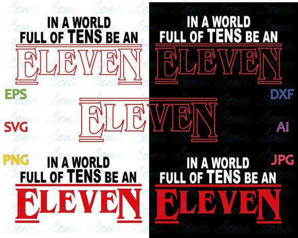 Stranger things SVG Stranger things In a world full of tens, be an eleven shirt Party birthday Gift svg png dxf eps cut file cameo cricut