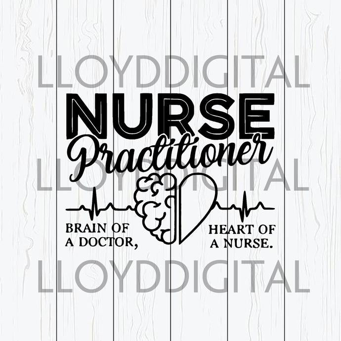 Nurse Practitioner svg Nursing Shirt Brain of a doctor heart of a nurse medical Birthday svg eps dxf png cut file Silhouette cameo cricut - BundleofSVG