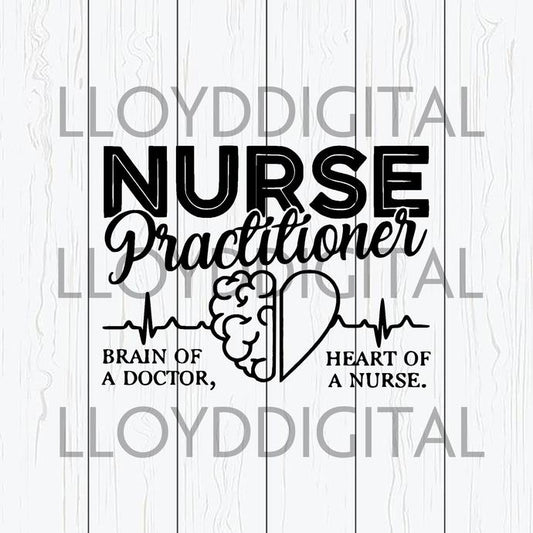 Nurse Practitioner svg Nursing Shirt Brain of a doctor heart of a nurse medical Birthday svg eps dxf png cut file Silhouette cameo cricut - BundleofSVG