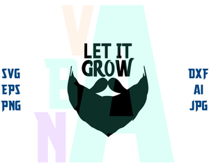 Let it Grow Beard svg Funny Quote clipart sign design shirt svg png pdf dxf cut file silhouette ameo cricut
