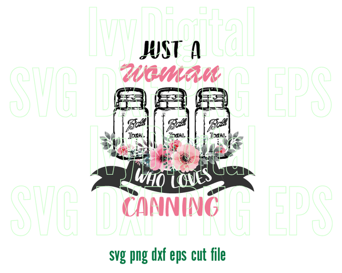 Just a woman who loves Canning SVG love Canning Mason jar labels shirt sign clipart decor gifts svg eps dxf png files cameo cricut - BundleofSVG