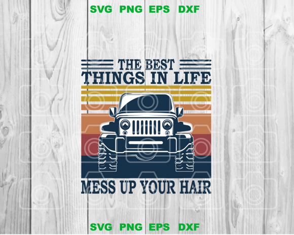 The Best Things In Life Mess Up Your Hair SVG Vintage Sunset Jeep svg Vintage Jeep svg high quality svg eps png dxf cut files for Cricut