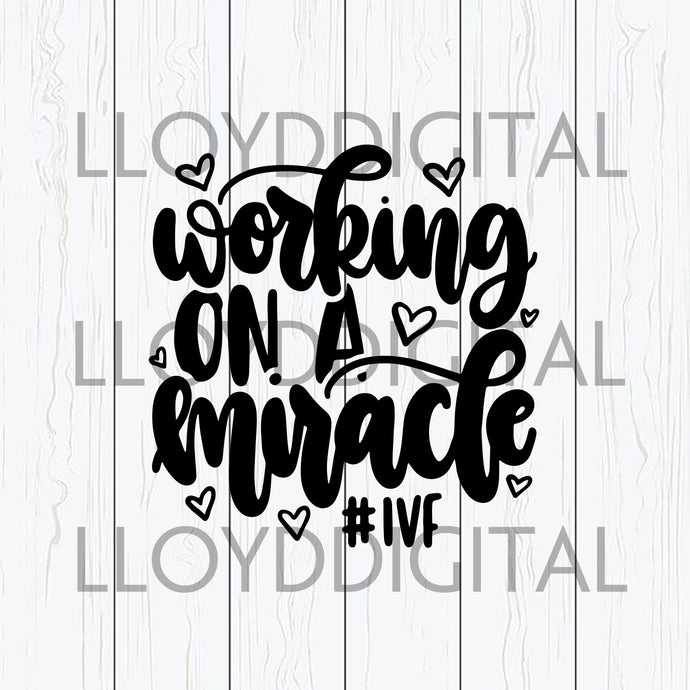 Working On A Miracle SVG Cute Funny Pregnancy Transfer Shots Medication svg eps dxf png cut file Silhouette cameo cricut - BundleofSVG