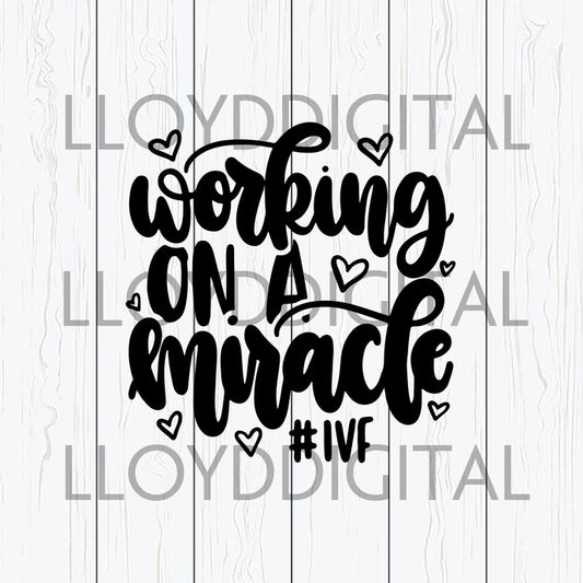 Working On A Miracle SVG Cute Funny Pregnancy Transfer Shots Medication svg eps dxf png cut file Silhouette cameo cricut - BundleofSVG