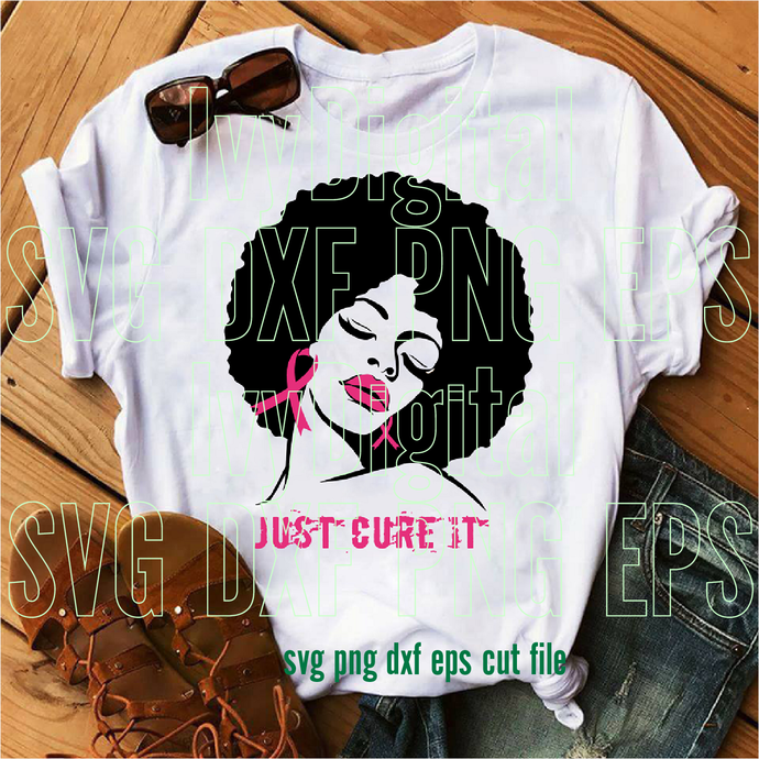 Just cure it Afro woman SVG cancer Just cure it Afro girl shirt breast cancer sign gifts svg eps dxf png files for silhouette cameo cricut - BundleofSVG