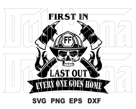 Firefighter Skull First In Last Out SVG Goes home Silhouette printable Fireman birthday gift svg png dxf eps cut files Cameo Cricut
