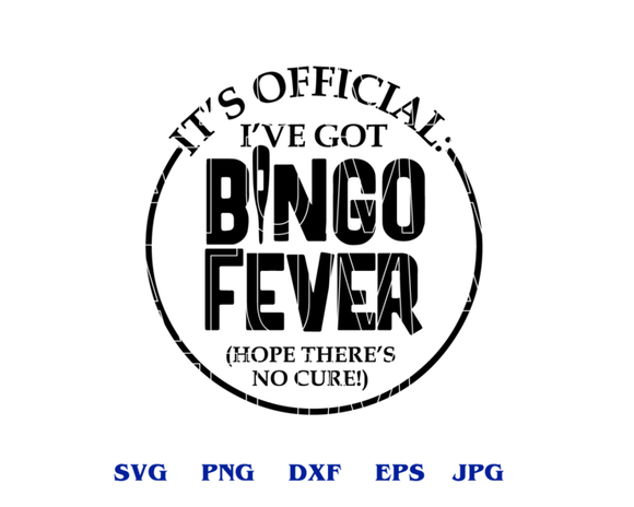Bingo Fever svg Bingo King Queen lover t shirt Bingo Night printable crafts gifts svg png dxf files silhouette cameo cricut