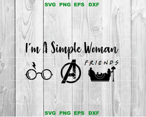 I’m a Simple Woman I Like Harry Potter Avengers and Friends svg Love Movie svg Simple Woman svg eps png dxf cut files for Cricut