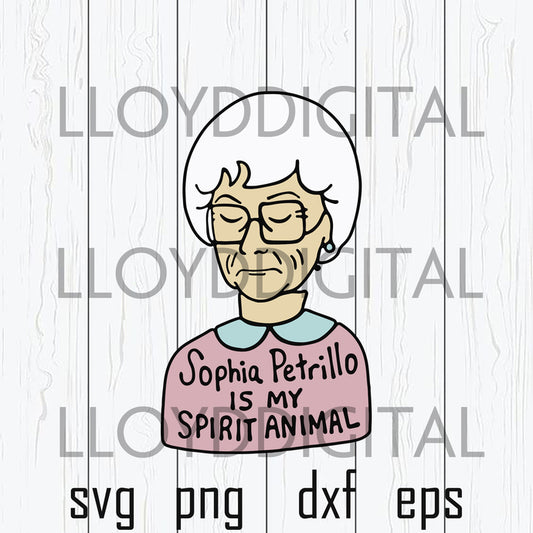 Sophia Petrillo Is My Spirit Animal SVG, Sophia Petrillo shirt svg png dxf eps file cameo cricut - BundleofSVG