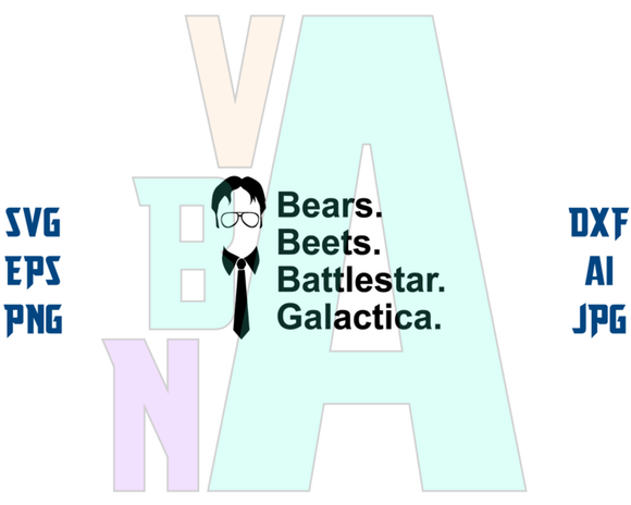 Bears Beets Battlestar Galactica svg Dwight Schrute Jim Halpert shirt the office printable gifts download png dxf eps cut files cameo cricut