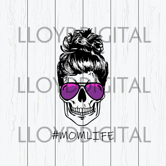 Momlife skull skeleton SVG Mother's day Funny Mom Life svg Mommy shirt gifts Party svg eps dxf png cut file silhouette cameo cricut