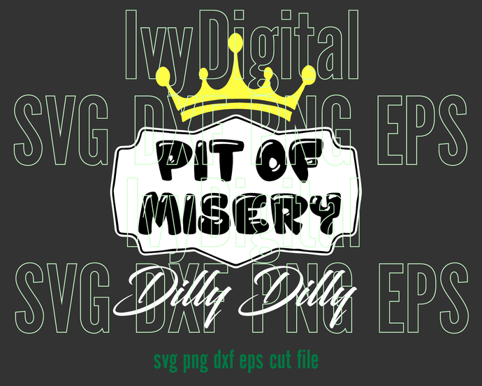 Dilly Dilly Pit of Misery Crown svg Dilly dilly Rugby Football sign printable shirt decor svg png dxf eps cut files silhouette cameo cricut - BundleofSVG