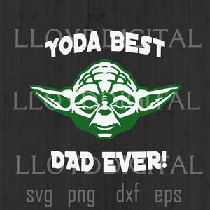 Yoda Best Dad in the Galaxy svg Fathers Day Svg Star Wars svg Father day gift shirt vg eps dxf png files cameo cricut