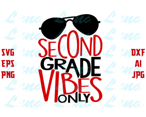 Second Grade Vibes Only SVG Back to School svg first day of school SVG Teacher Shirt 2nd Grade Sign design svg png dxf file cameo cricut