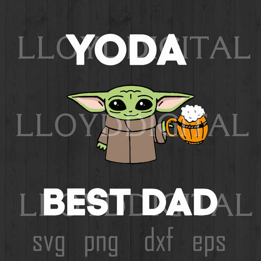 Yoda Best Dad in the Galaxy svg Fathers Day Svg Star Wars svg Father day gift shirt vg eps dxf png files cameo cricut - BundleofSVG