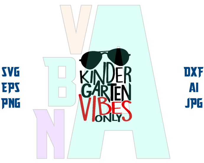 Kindergarten Vibes Only SVG Back to School svg Kindergarten first day of school SVG Shirt 1st Grade Design svg png dxf file cameo cricut