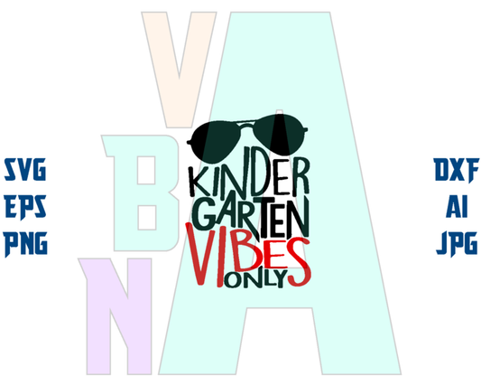 Kindergarten Vibes Only SVG Back to School svg Kindergarten first day of school SVG Shirt 1st Grade Design svg png dxf file cameo cricut