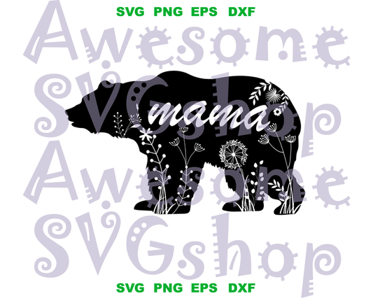 Floral Mama Bear SVG Mother Funny Sayings family Bear svg boy girl baby mom shirt gifts Party svg eps dxf png cut file silhouette cricut