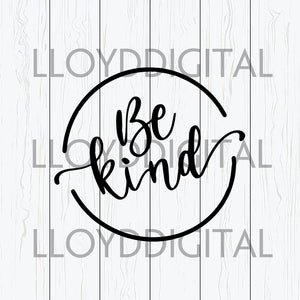 Be kind svg quote saying Be kind shirt svg png jpg dxf eps clipart cutting files silhouette cameo cricut