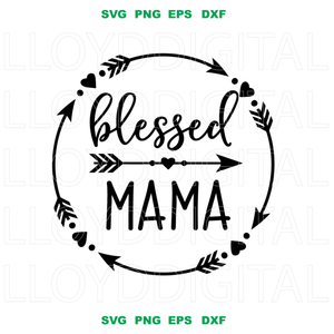 Blessed Mama Svg Mom Shirt Mom Life Svg Mommy Quote Svg Best Mama Cute Tribal shirt svg eps dxf png files silhouette cameo cricut